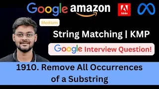 LeetCode 1910 Remove All Occurrences of a Substring String Matching KMP Asked in Google