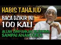 PASTI TERKABUL !! HABIS TAHAJUD BACA DZIKIR INI 100 KALI , ALLAH LIMPAHKAN REZEKIMU SAMPAI ANAK CUCU