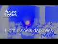 Light Dispels Darkness -  MIX1