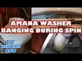How to Fix Amana Washer Off Balance Banging on Sides Model NTW4700YQ1 Washer Shaking Violently