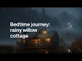 A Guided Sleep Story with Rain | Willow Cottage Sleep Meditation