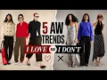 5 Trends I LOVE and 5 I Don t