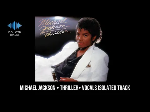 Download MP3 MICHAEL JACKSON - THRILLER - VOCAL ONLY ISOLATED TRACK