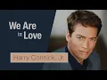 "We Are In Love"  Harry Connick, Jr.  — BJKaraoke