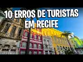 10 MISTAKES NOT TO MAKE IN RECIFE - WHAT TO DO IN RECIFE