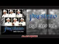 Presizzo - Eres Todo, Todo ( Letra )