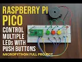 Raspberry Pi Pico Tutorial Control Multiple LEDs with Push Buttons MicroPython Full Project