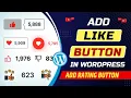How to add like button in WordPress blog posts Add a like dislike button in WordPress page