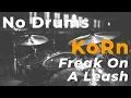 Download Lagu KoRn - Freak On A Leash (Drum backing track - Drumless)