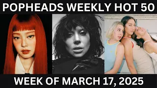 Popheads Weekly Hot 50 Chart Week of March 17 2025