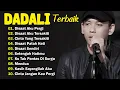 DADALI TERBAIK FULL ALBUM || Disaat aku tersakiti , Disaat aku pergi , Disaat sendiri