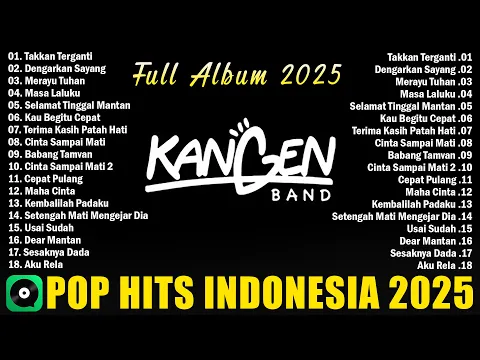 Video Thumbnail: ALBUM KANGEN BAND TERBAIK 2025 VIRAL TIKTOK - LAGU POP HITS INDONESIA ENAK DIDENGAR