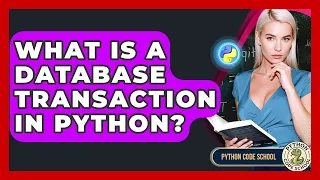 What Is A Database Transaction In Python - Python Code School