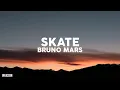 Bruno Mars, Anderson .Paak, Silk Sonic - Skate (Lyrics)
