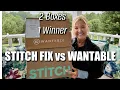 STITCH FIX vs WANTABLE 2 Boxes 1 Winner