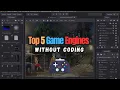 Top 5 Game Engines - Without Coding Free OR Open Source
