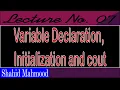 What is variable declaration Variable Initialization and cout in C