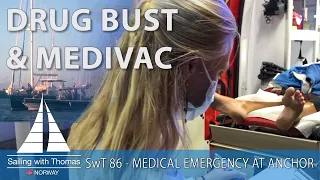 DRUG BUST & MEDIVAC –  SwT 86 – MEDICAL EMERGENCY AT ANCHOR