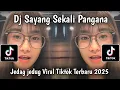 Download Lagu DJ SAYANG SEKALI PANGANA FULL BASS JEDAG JEDUG VIRAL TIKTOK TERBARU 2025 YANG KALIAN CARI