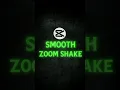 Capcut Smooth Zoom Shake