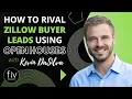 How to Rival Zillow Buyer Leads Using Open Houses - Kevin DaSilva
