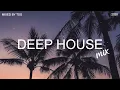 Deep House Mix 2020 Vol.1 | Mixed By TSG
