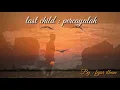 Lagu Last child : percayalah lirik new by fajar ilham