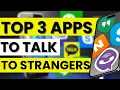 TOP 3 Best Apps to Talk to Strangers in 2026 The best Chat Apps to Meet New People Online