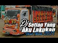 Download Lagu dj breakbeat setiap yang kulakukan untuk dirimu funkot