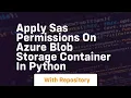 Apply SAS Permissions on Azure Blob Storage Container in Python