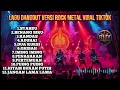 Lagu LAGU DANGDUT VERSI ROCK METAL VIRAL TIKTOK