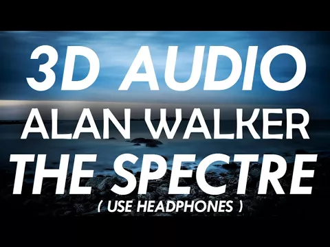 Download MP3 (3D AUDIO) The Spectre ~ Alan Walker (USE HEADPHONES!!)