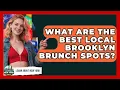 What Are The Best Local Brooklyn Brunch Spots - Learn About New York