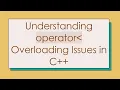Understanding operator Overloading Issues in C
