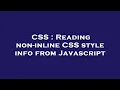 CSS Reading non-inline CSS style info from Javascript