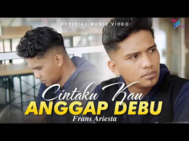 Download MP3 Frans Ariesta - Cintaku Kau Anggap Debu (Official Music Video)