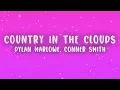 Dylan Marlowe - Country in the Clouds (Lyrics) ft. Conner Smith
