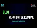 Download Lagu Ello - pergi untuk kembali (karaoke version) tanpa vokal