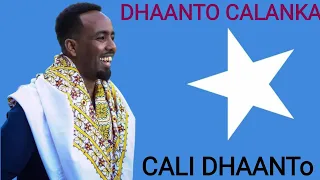 DHAANTO CUSUB CALANKA CALI DHAANTO 