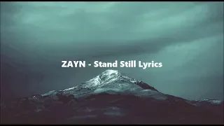 ZAYN - Stand Still Lyrics