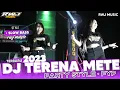 Download Lagu DJ TERENA METE PARTY STYLE SLOWBASS • RWJ MUSIC RIMEX