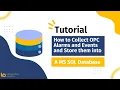 How to Collect OPC Alarms and Events and Store them into A MS SQL Database