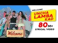 Download Lagu Uncha Lamba Kad: Lyrical Video | Welcome | Akshay Kumar | Katrina Kaif | Nana Patekar | Anil Kapoor