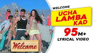 ucha lamba kad lyrical video welcome akshay kumar katrina kaif bollywood dance song
