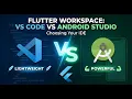 VS Code vs Android Studio Which is Best for Flutter