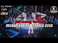 Download Lagu DJ BREAKBEAT VIRAL TERBARU 2025 | DJ BREAKBEAT FULL MELODY TERBARU 2025