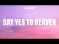 Download Lagu Lana Del Rey - Say Yes To Heaven (Lyrics)