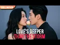 Download Lagu [ENG  SUB] Love's Deeper Than the Storm | Full #cdrama #mustwatch