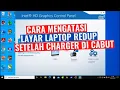 Download Lagu Cara Mengatasi Layar Laptop Redup Setelah Charger di Cabut