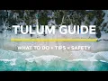 Tulum Essential Guide What to Do Eating Safety Tips Tricks